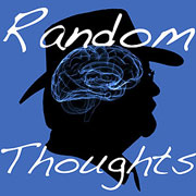 Random Thoughts for Tuesday, May 14th, 2013